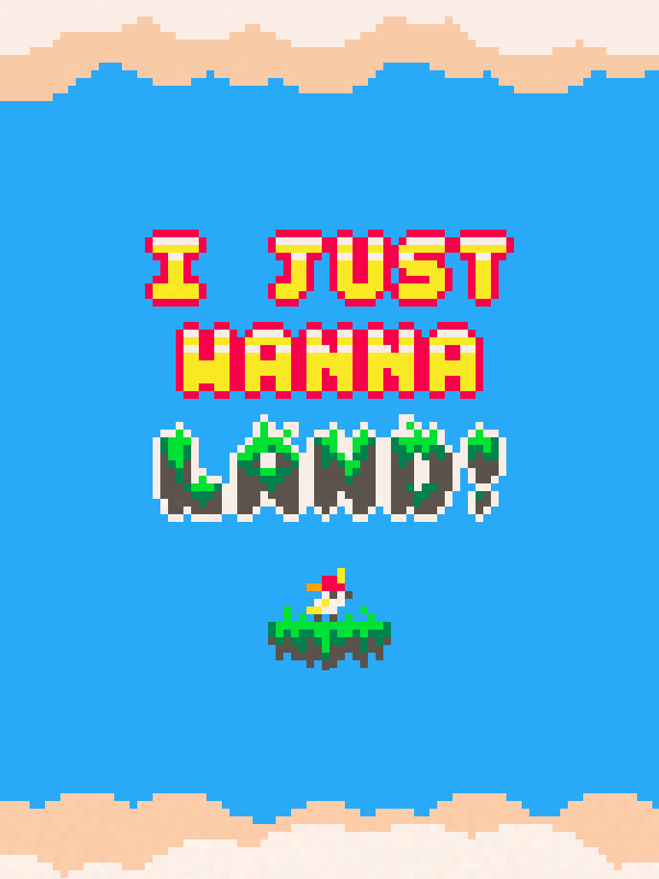 Game cover: I Just Wanna Land!