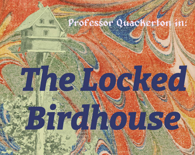 Game cover: Professor Quackerton in: The Locked Birdhouse