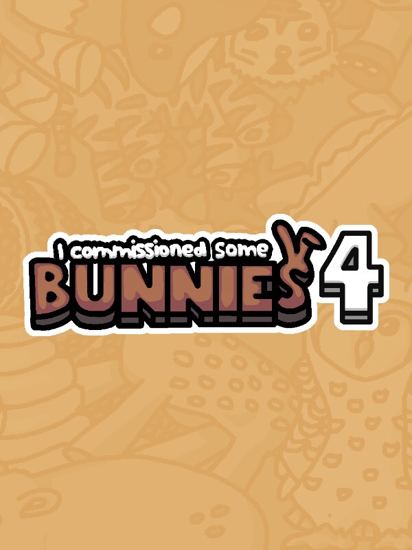 Game cover: I Commissioned Some Bunnies 4