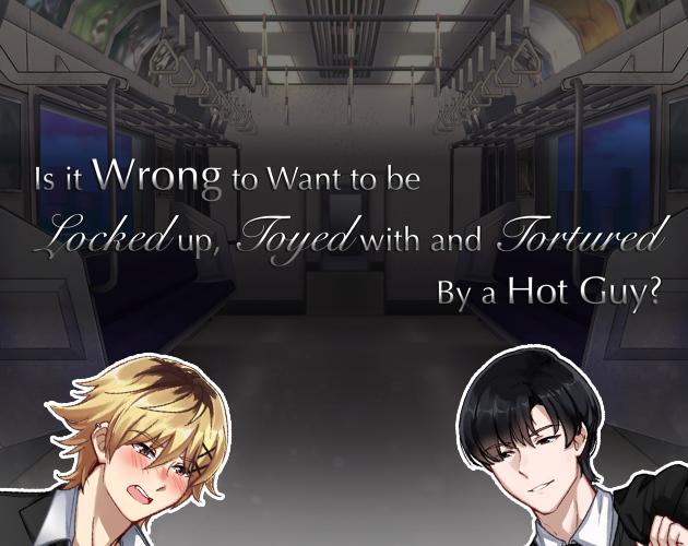 Game cover: Is it Wrong to Want to be Locked up, Toyed with and Tortured by a Hot Guy?