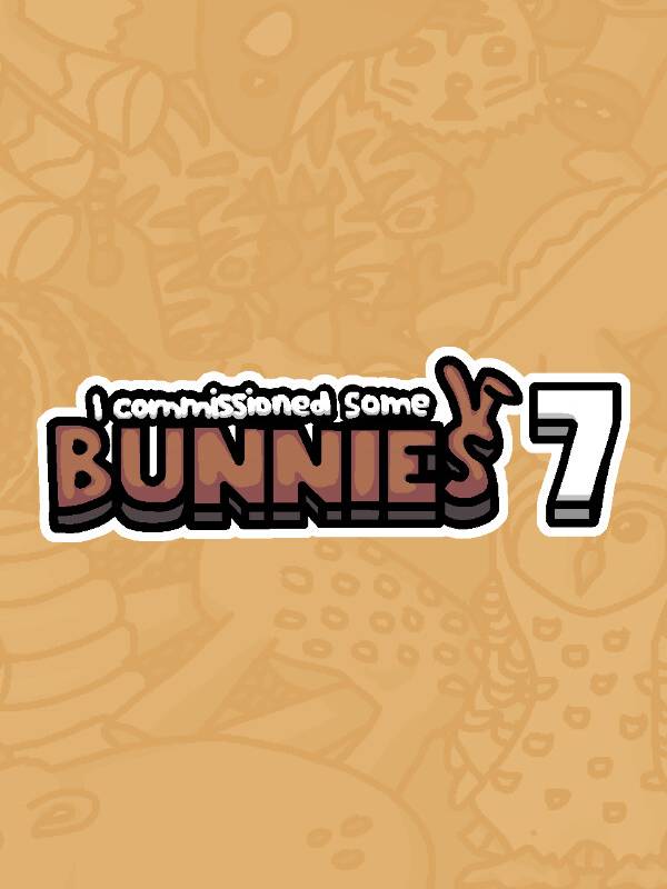 Game cover: I Commissioned Some Bunnies 7
