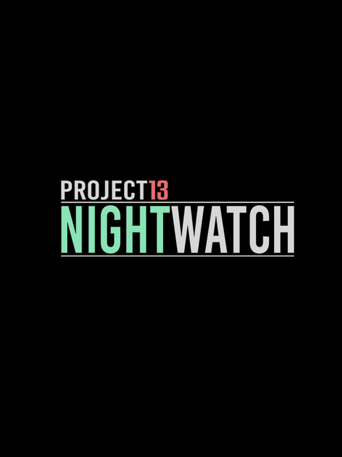 Project13: Nightwatch