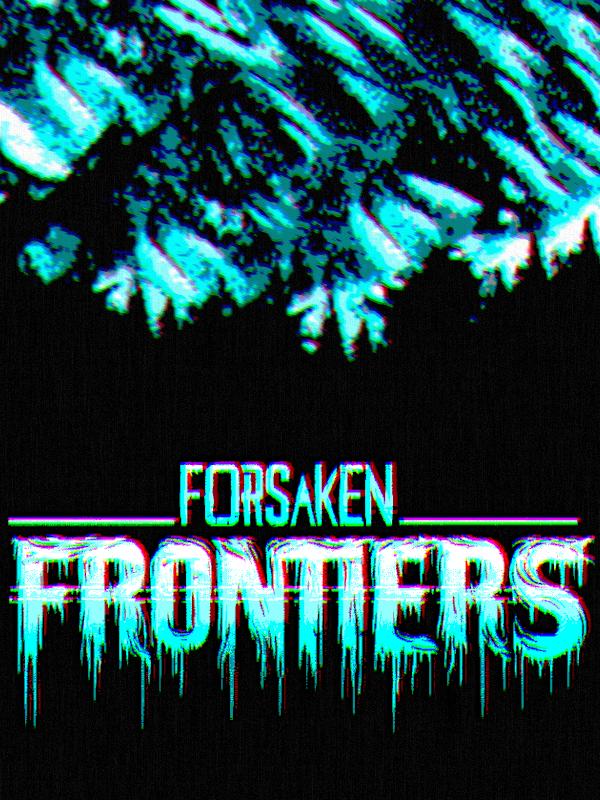 Forsaken Frontiers