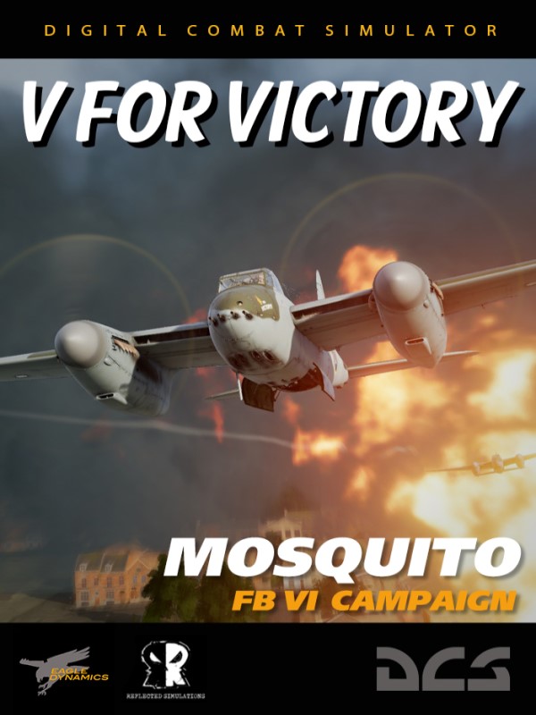 DCS World: Mosquito FB VI - V for Victory Campaign by Reflected Simulations