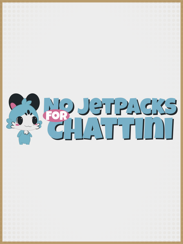 Game cover: No JetPacks For Chattini