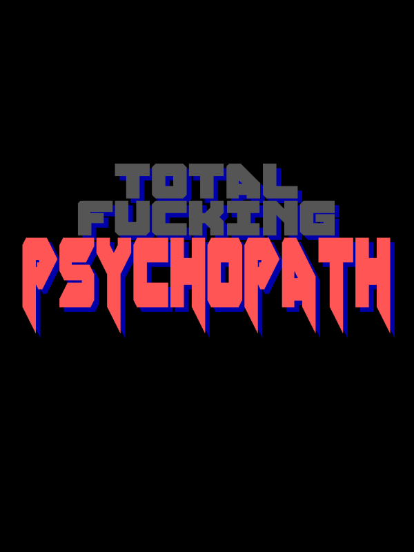 Game cover: Total Fucking Psychopath