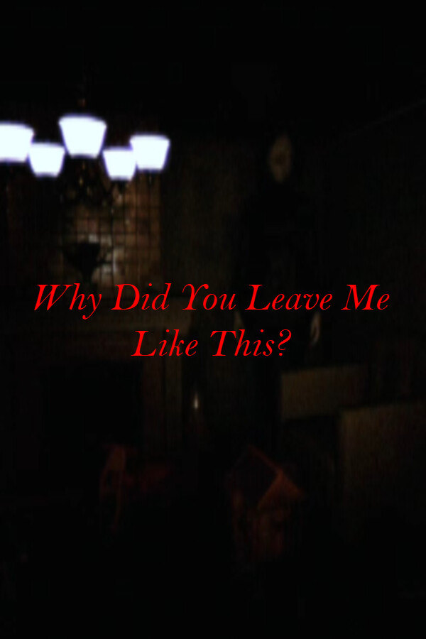 Game cover: Why Did You Leave Me Like This?