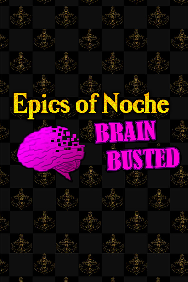 Game cover: Epics of Noche, Brain Busted