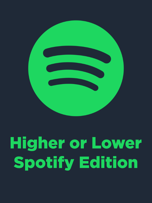 Game cover: Higher or Lower: Spotify Edition