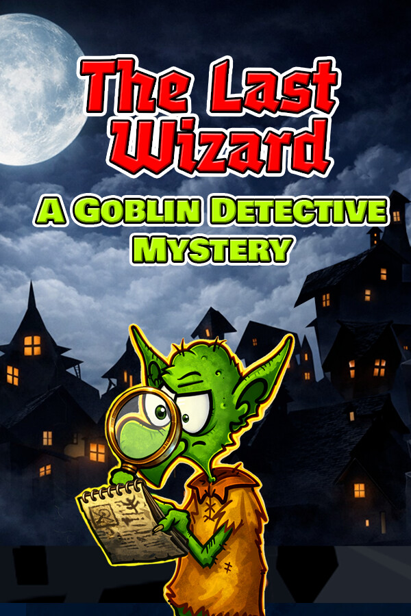 Game cover: The Last Wizard: A Goblin Detective Mystery