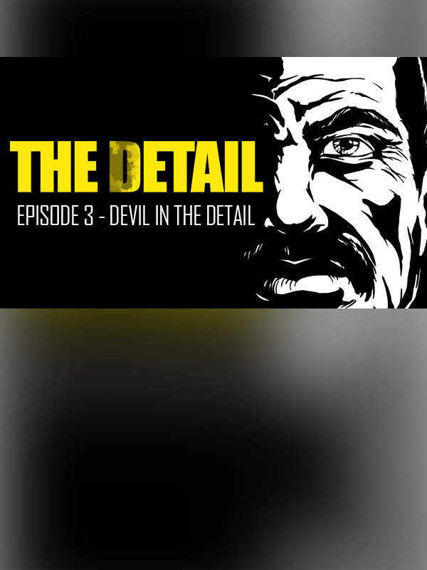 The Detail: Episode 3 - Devil in the Detail