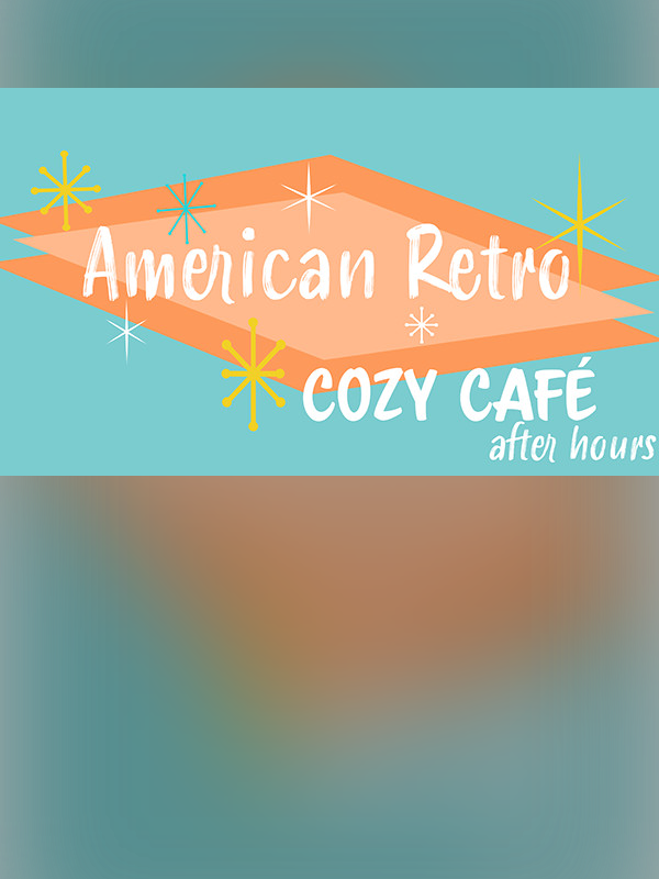 Ambient Channels: American Retro - Cozy Café After Hours