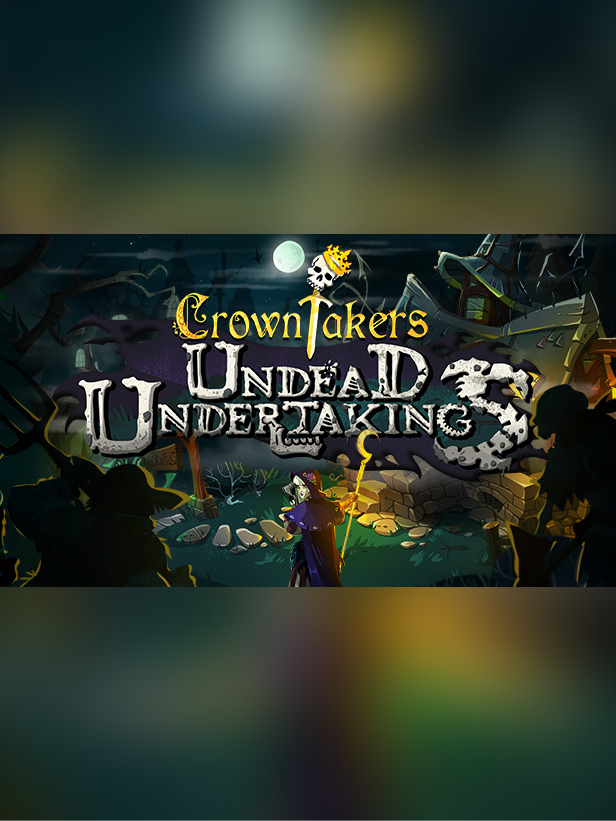 Crowntakers: Undead Undertakings