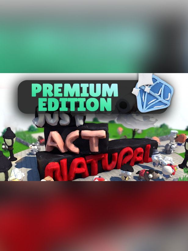 Just Act Natural: Premium Version