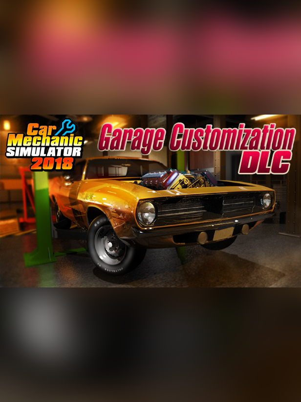 Car Mechanic Simulator 2018: Garage Customization