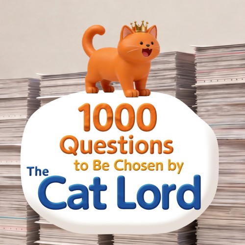 1000 Questions to Be Chosen by the Cat Lord