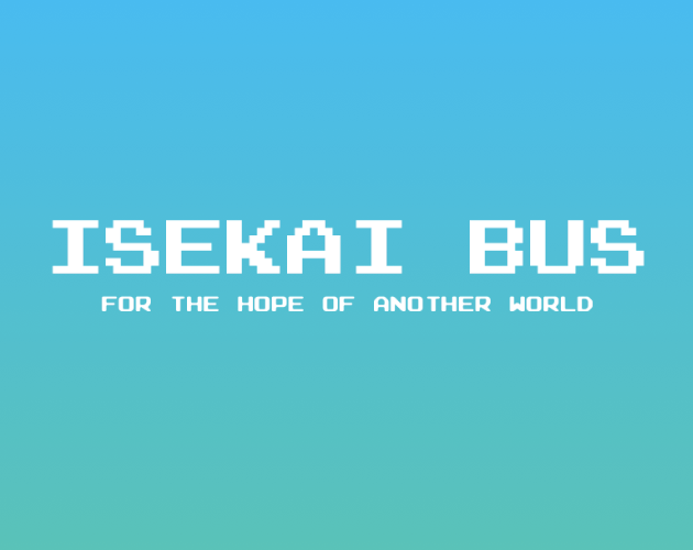 Isekai Bus for the Hope of Another World - Screenshot 1