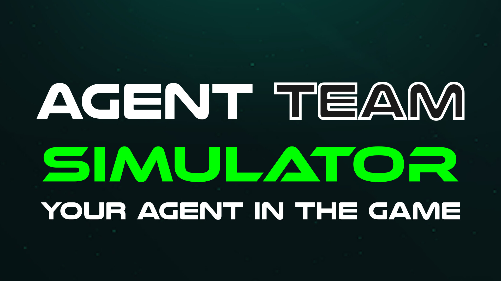 Agent Team Simulator: Your Agent in the Game - Screenshot 1