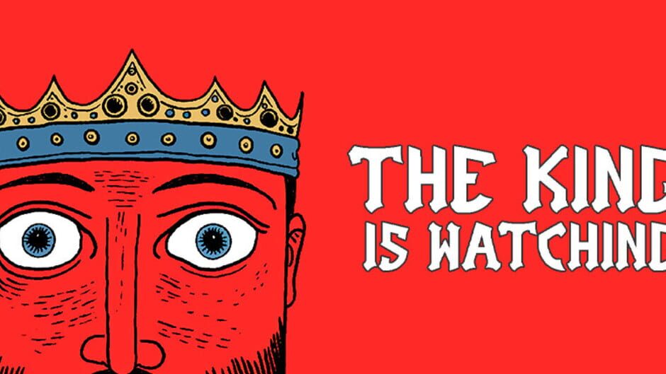 The King is Watching