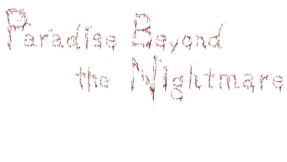 Кадър от Paradise Beyond the Nightmare