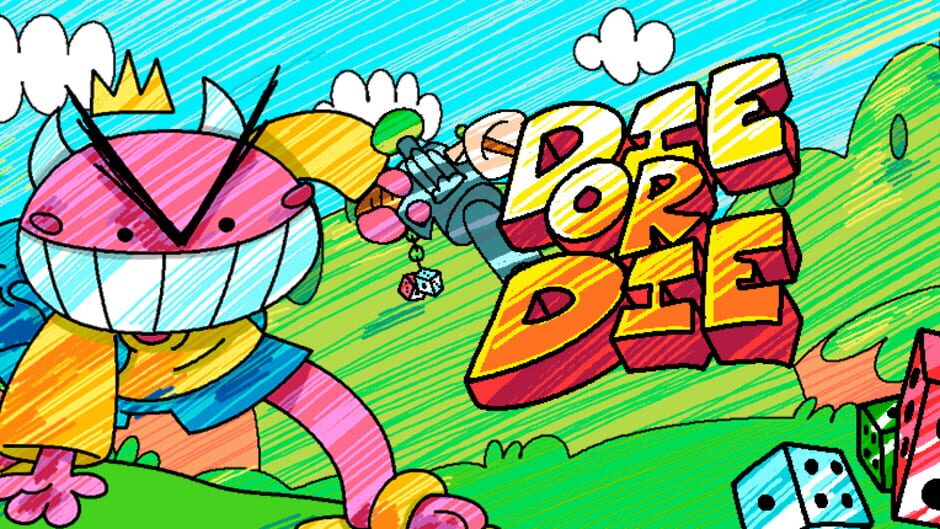 Die or Die