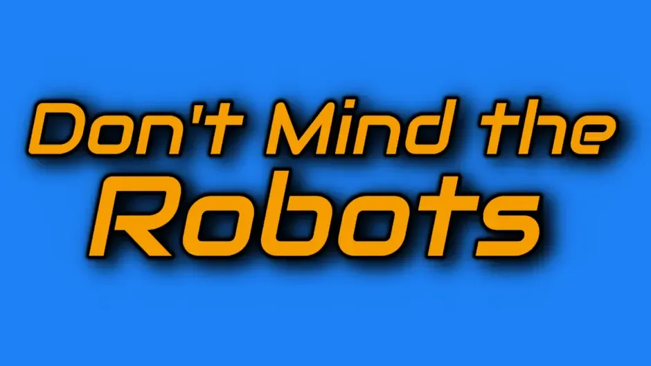 Кадър от Don't Mind the Robots