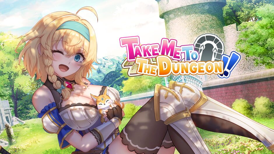Take Me To The Dungeon!!