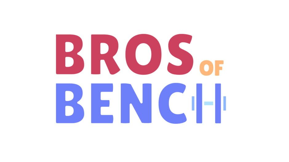 Bros of Bench