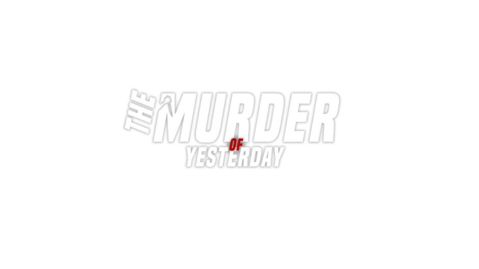 The Murder of Yesterday