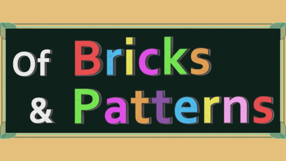 Of Bricks and Patterns