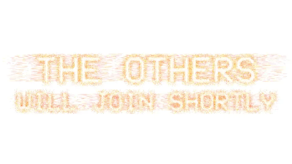 Кадър от The Others Will Join Shortly