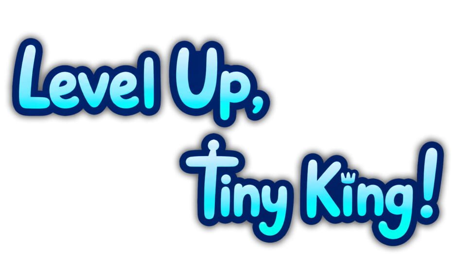 Level Up, Tiny King!