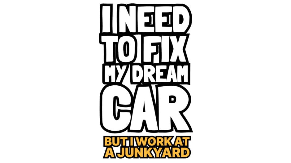 Kai I Need to Fix My Dream Car (But I Work at a Junkyard)