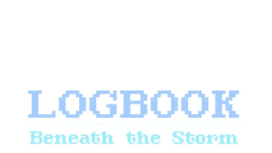 Logbook: Beneath the Storm