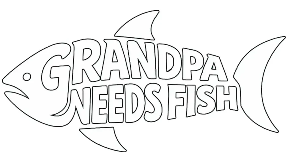 Grandpa Needs Fish