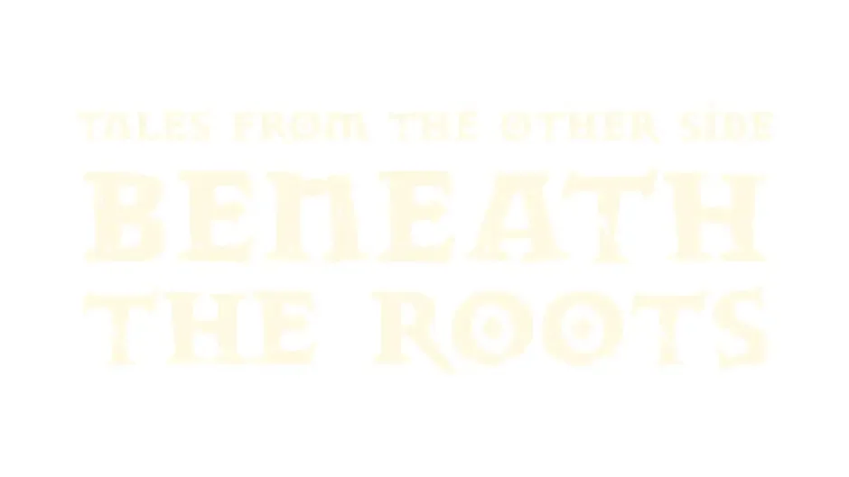 Кадър от Tales From the Other Side: Beneath the Roots