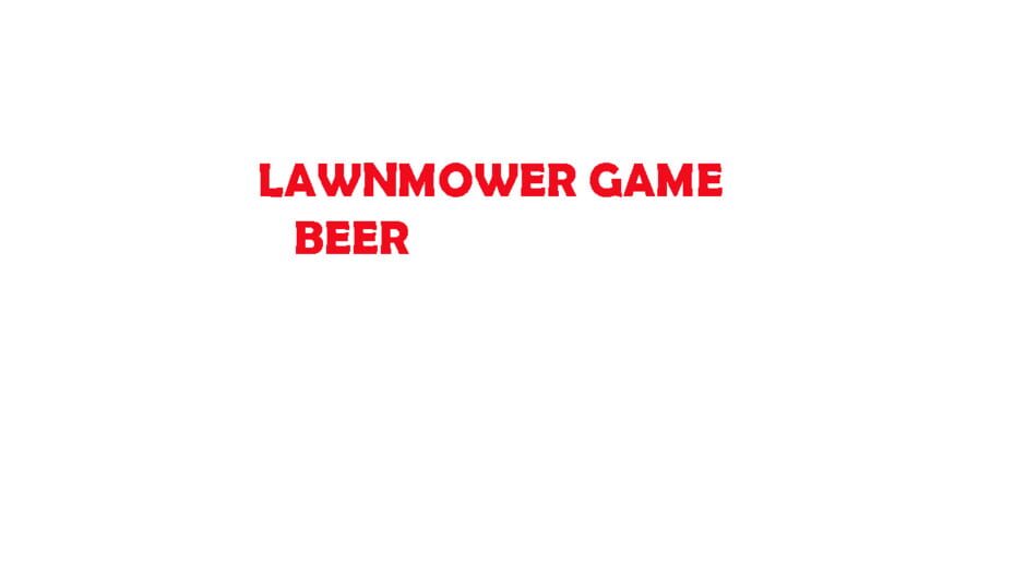 Lawnmower Game Beer screenshot 2