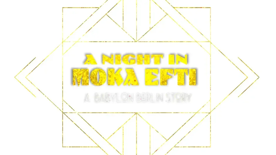 Кадър от A Night at Moka Efti: A Babylon Berlin Story