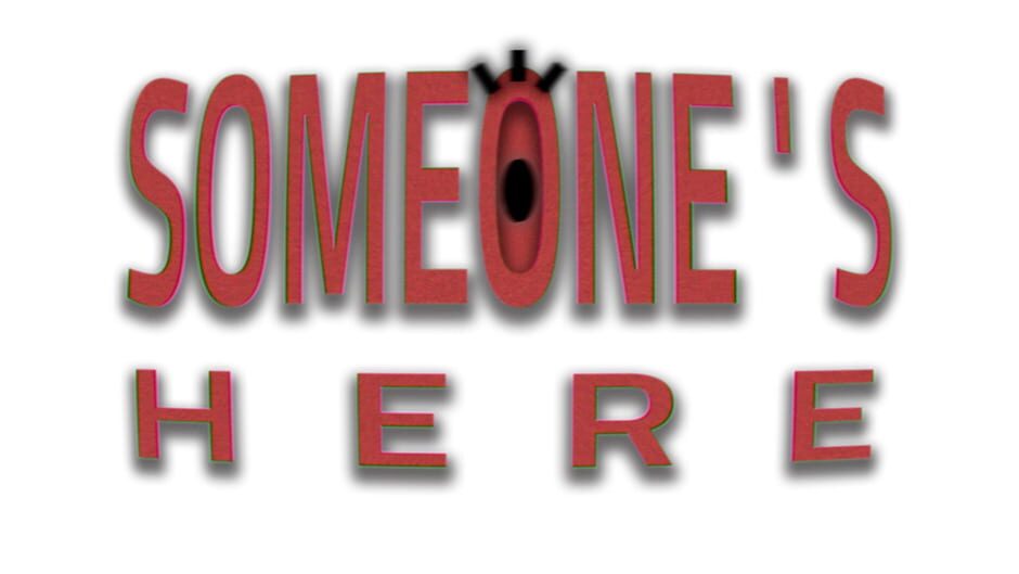 Someone's Here