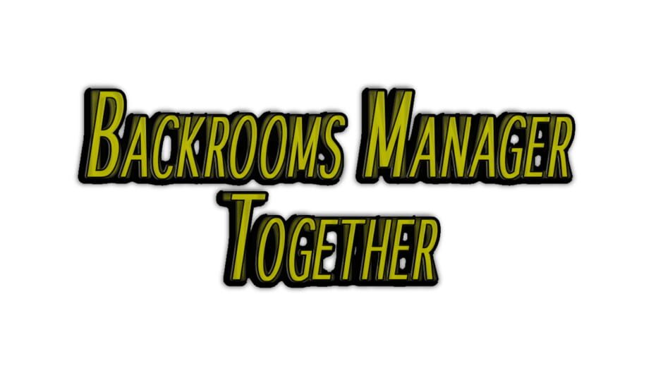 Backrooms Manager: Together