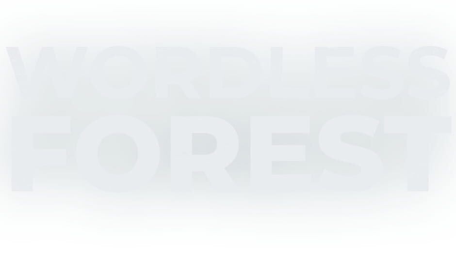 Wordless Forest