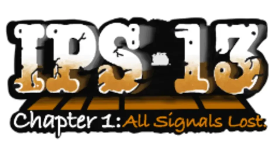 IPS 13: All Signals Lost