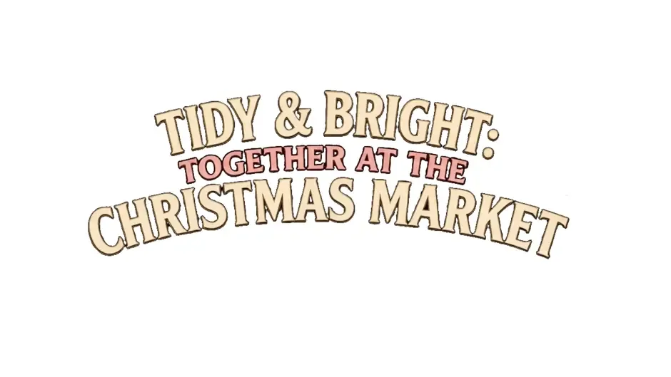 Tidy & Bright: Together at the Christmas Market