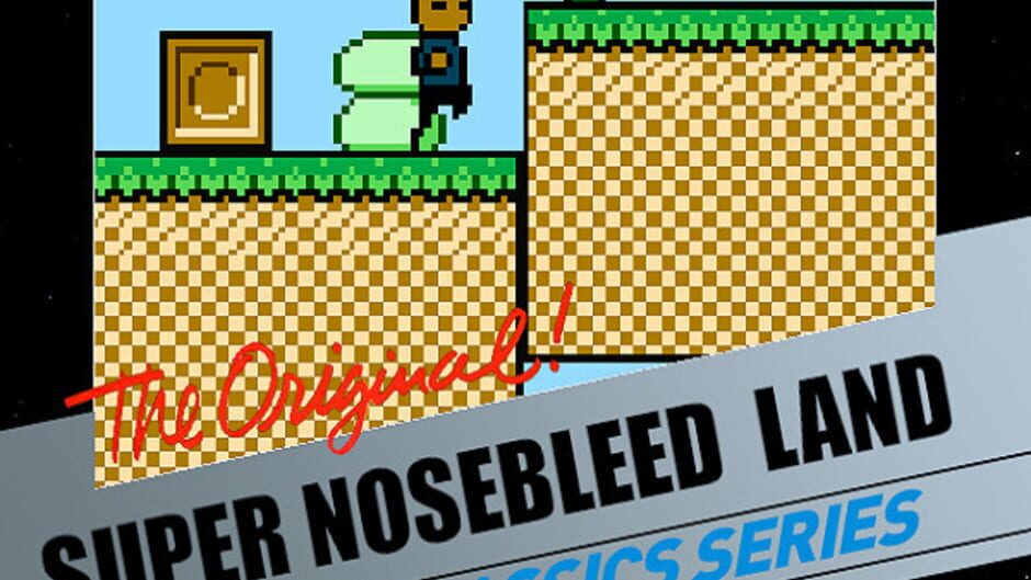 Super Nosebleed Land