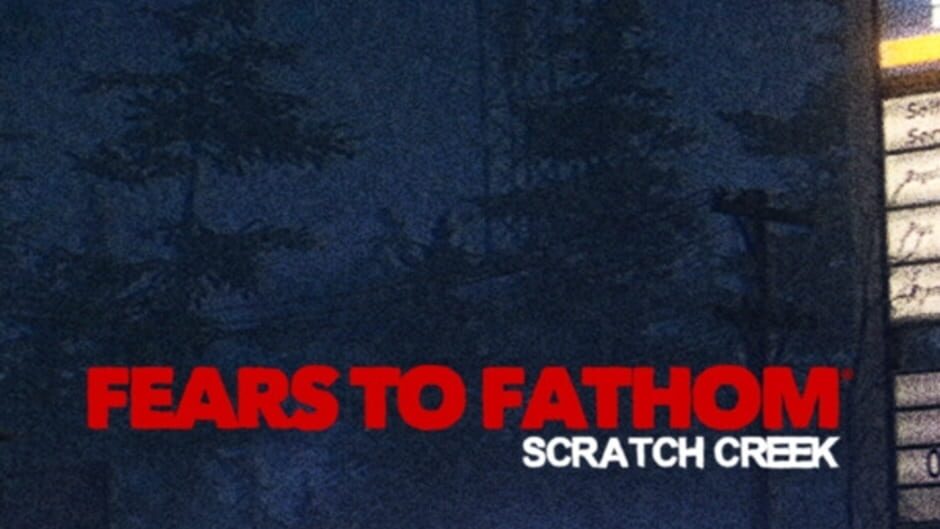 Fears to Fathom - Scratch Creek