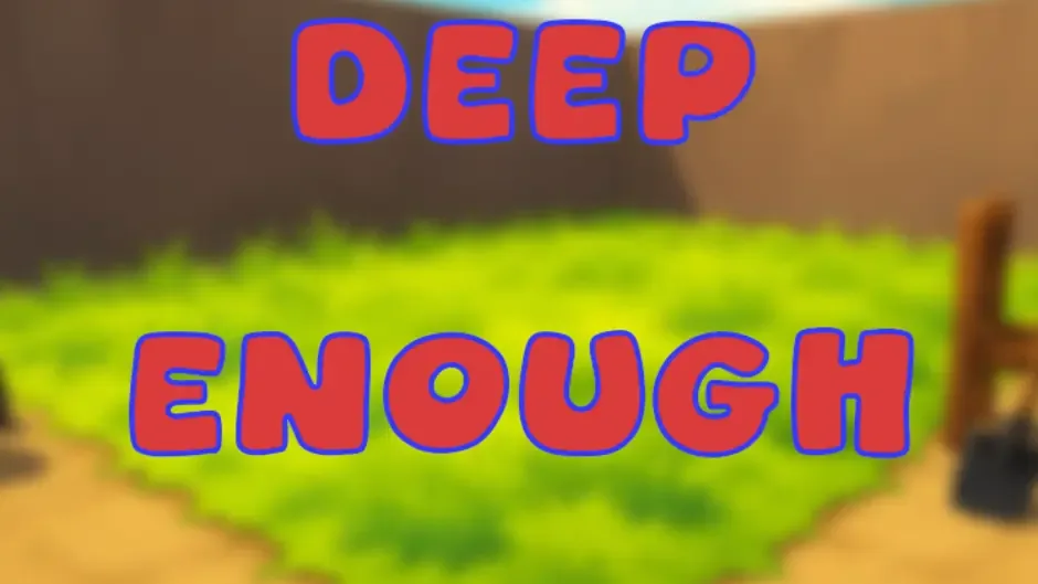 Deep Enough