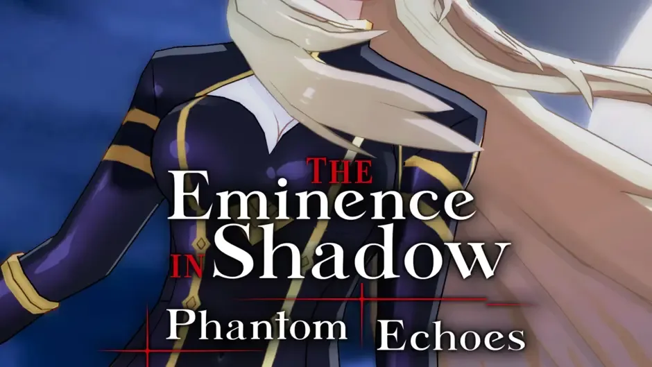 The Eminence in Shadow: Phantom Echoes