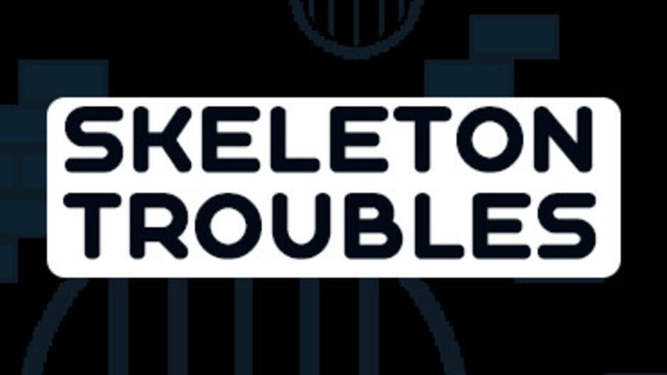 Skeleton Troubles Screenshot