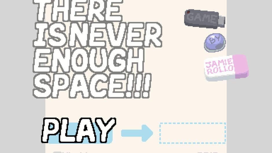 There is Never Enough Space! screenshot