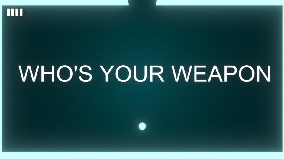 Who's Your Weapon screenshot